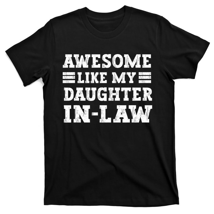 Awesome Like My Daughter In Law FatherS Day From Daughter T-Shirt