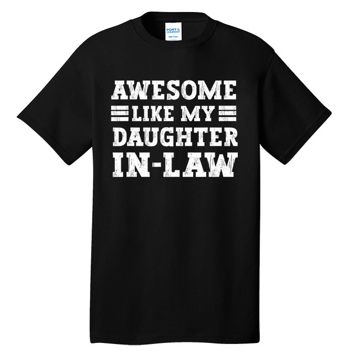 Awesome Like My Daughter In Law FatherS Day From Daughter Tall T-Shirt