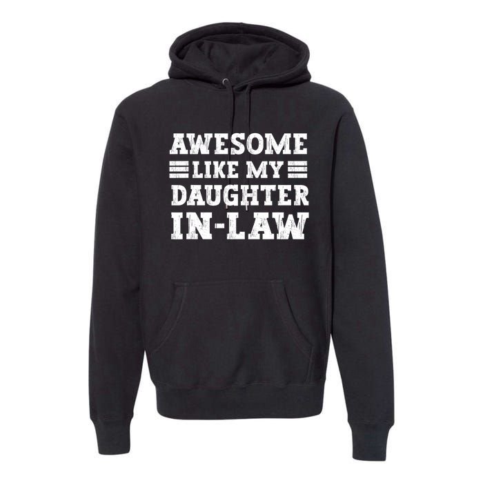 Awesome Like My Daughter In Law FatherS Day From Daughter Premium Hoodie