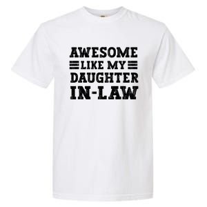 Awesome Like My Daughter In Law FatherS Day From Daughter Garment-Dyed Heavyweight T-Shirt