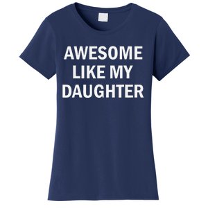 Awesome Like My Daughter Women's T-Shirt