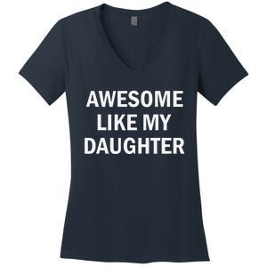 Awesome Like My Daughter Women's V-Neck T-Shirt