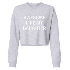 Awesome Like My Daughter Cropped Pullover Crew