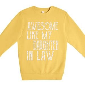 Awesome Like My Daughter In Law Funny Fathers Day Premium Crewneck Sweatshirt