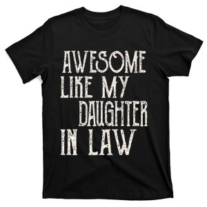 Awesome Like My Daughter In Law Funny Fathers Day T-Shirt