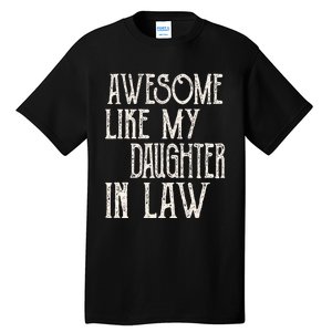 Awesome Like My Daughter In Law Funny Fathers Day Tall T-Shirt