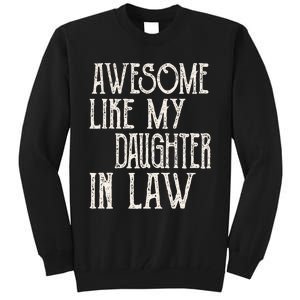 Awesome Like My Daughter In Law Funny Fathers Day Tall Sweatshirt