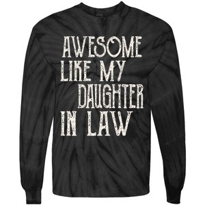 Awesome Like My Daughter In Law Funny Fathers Day Tie-Dye Long Sleeve Shirt