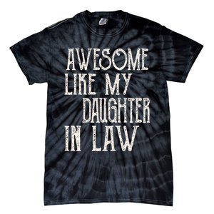 Awesome Like My Daughter In Law Funny Fathers Day Tie-Dye T-Shirt