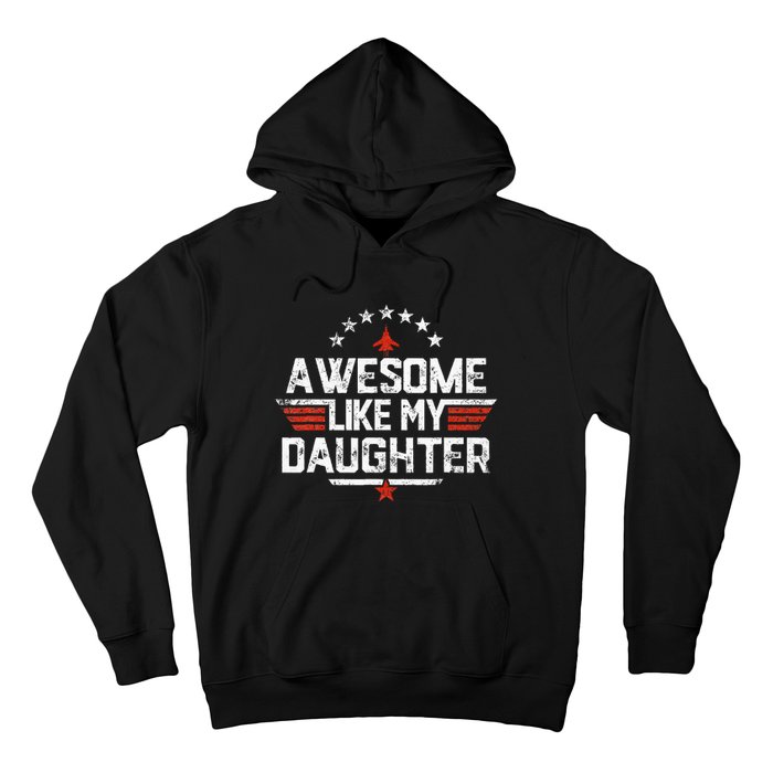 Awesome Like My Daughter Gifts Father Hoodie