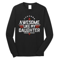 Awesome Like My Daughter Gifts Father Long Sleeve Shirt