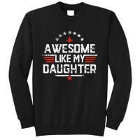 Awesome Like My Daughter Gifts Father Sweatshirt