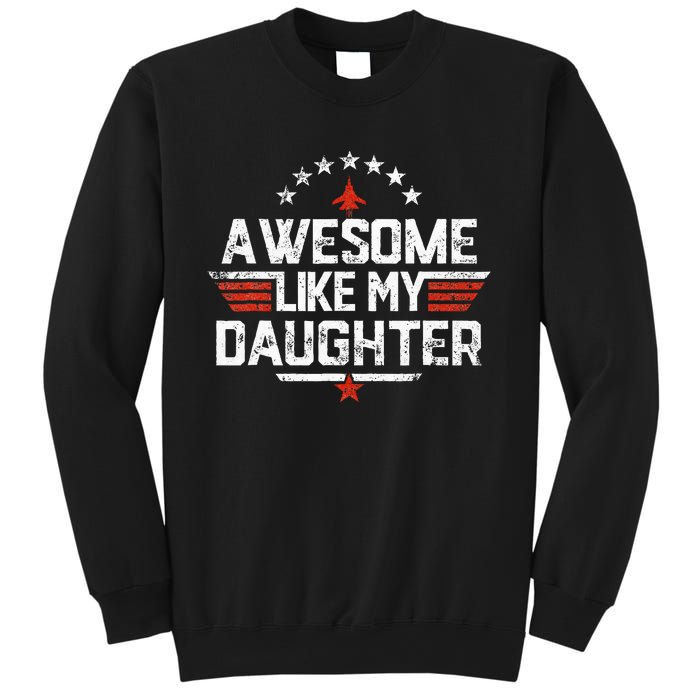 Awesome Like My Daughter Gifts Father Sweatshirt