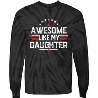 Awesome Like My Daughter Gifts Father Tie-Dye Long Sleeve Shirt