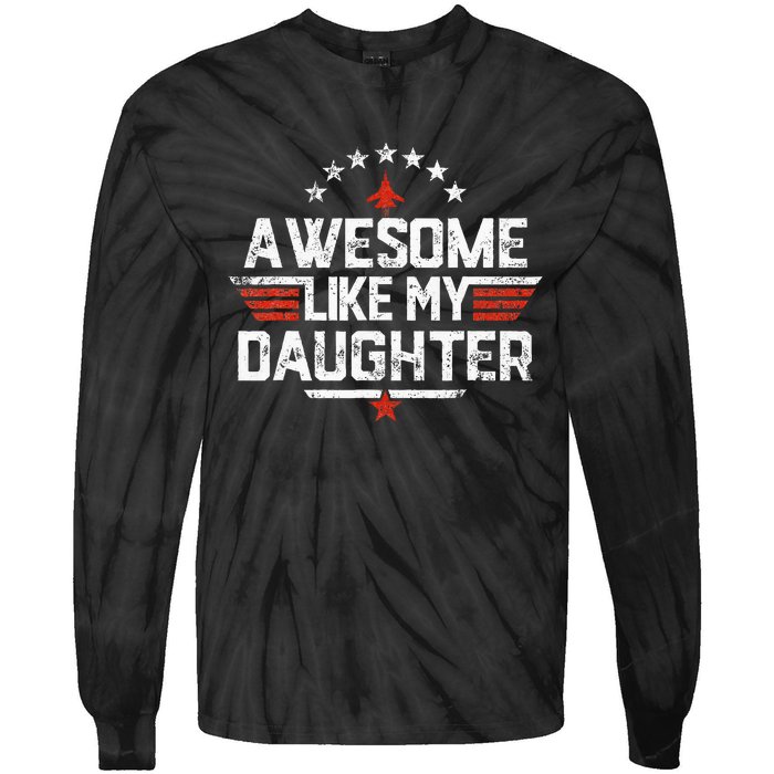 Awesome Like My Daughter Gifts Father Tie-Dye Long Sleeve Shirt