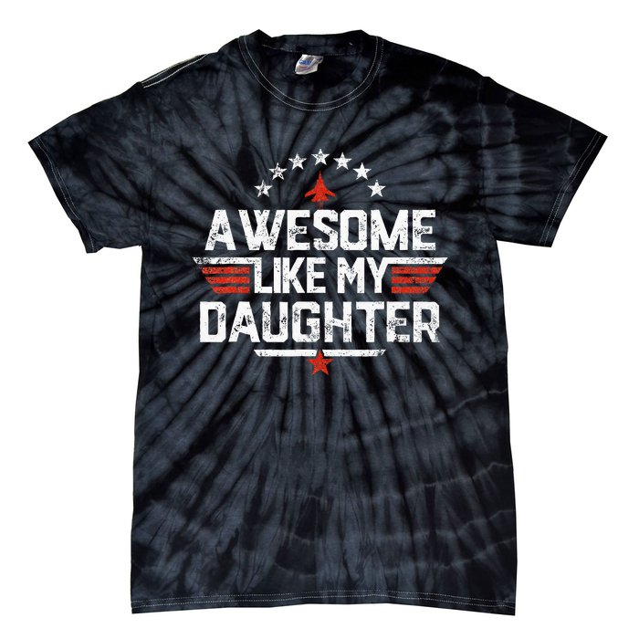 Awesome Like My Daughter Gifts Father Tie-Dye T-Shirt