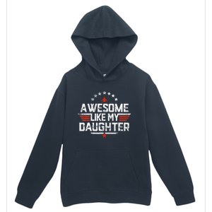 Awesome Like My Daughter Gifts Father Urban Pullover Hoodie