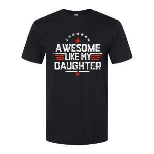 Awesome Like My Daughter Gifts Father Softstyle CVC T-Shirt