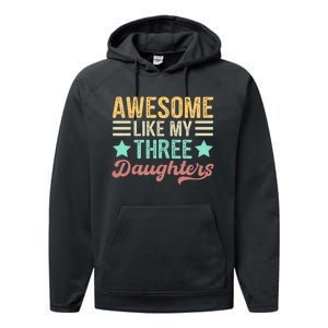 Awesome Like My Three Daughters Funny FatherS Day Performance Fleece Hoodie