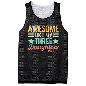 Awesome Like My Three Daughters Funny FatherS Day Mesh Reversible Basketball Jersey Tank