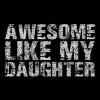 Awesome Like My Daughter Girl Dad Gift Papa Father Day Zip Tote Bag