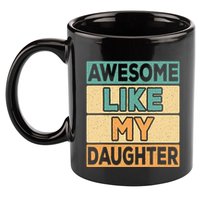 Awesome Like My Daughter Dad Mom Retro Funny Father Mother 11oz C Handle Ceramic Mug
