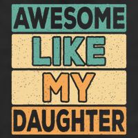 Awesome Like My Daughter Dad Mom Retro Funny Father Mother 11oz C Handle Ceramic Mug