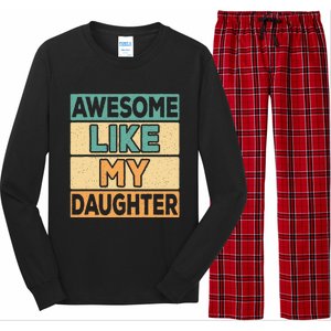 Awesome Like My Daughter Dad Mom Retro Funny Father Mother Long Sleeve Pajama Set