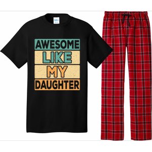 Awesome Like My Daughter Dad Mom Retro Funny Father Mother Pajama Set