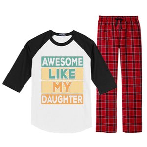 Awesome Like My Daughter Dad Mom Retro Funny Father Mother Raglan Sleeve Pajama Set