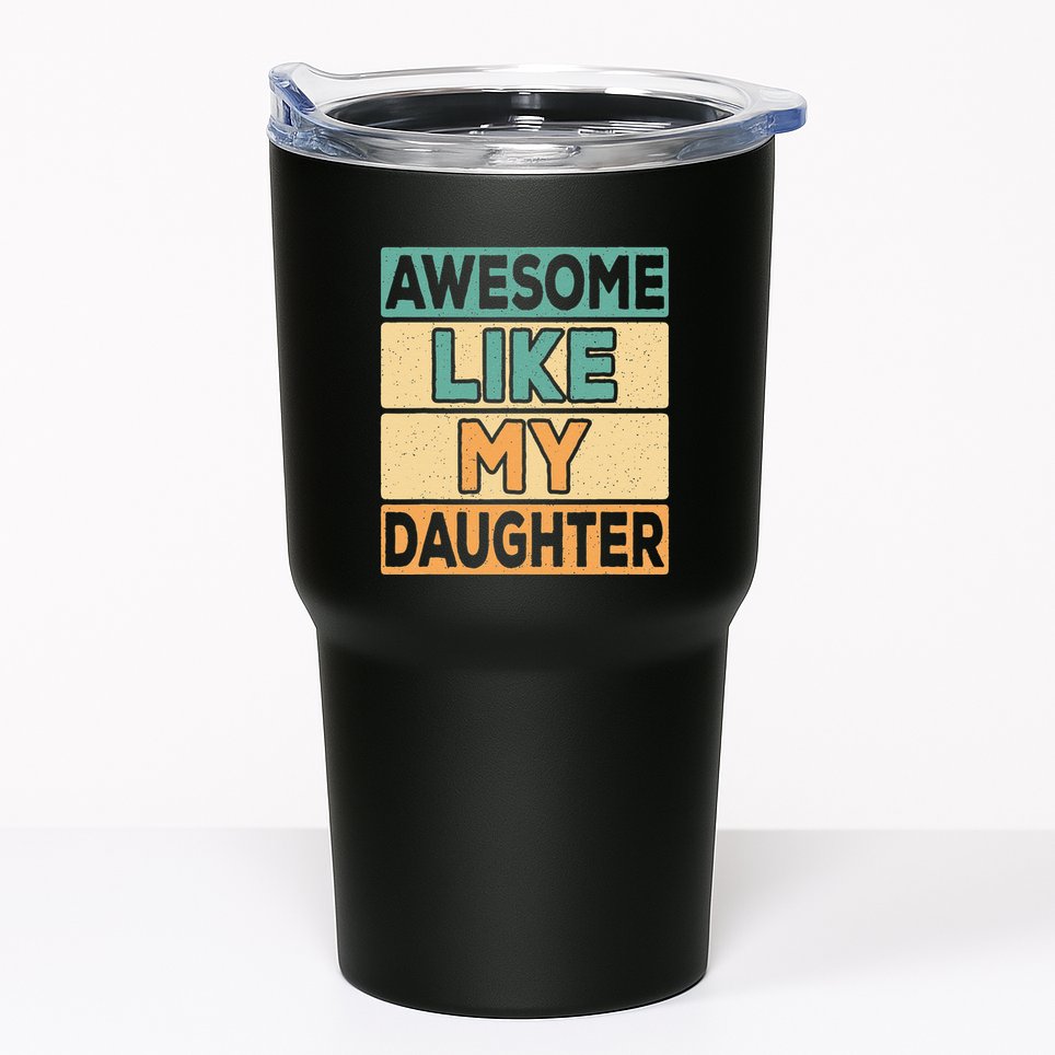 Awesome Like My Daughter Dad Mom Retro Funny Father Mother Tumbler