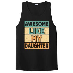 Awesome Like My Daughter Dad Mom Retro Funny Father Mother PosiCharge Competitor Tank