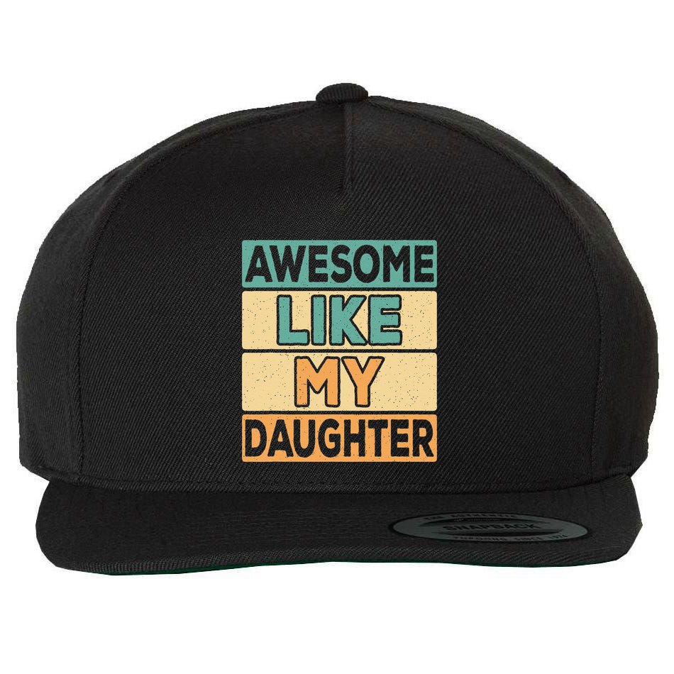 Awesome Like My Daughter Dad Mom Retro Funny Father Mother Wool Snapback Cap