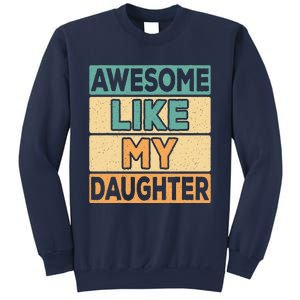 Awesome Like My Daughter Dad Mom Retro Funny Father Mother Sweatshirt