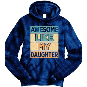 Awesome Like My Daughter Dad Mom Retro Funny Father Mother Tie Dye Hoodie