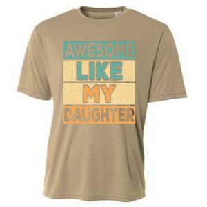 Awesome Like My Daughter Dad Mom Retro Funny Father Mother Cooling Performance Crew T-Shirt