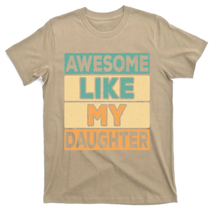 Awesome Like My Daughter Dad Mom Retro Funny Father Mother T-Shirt