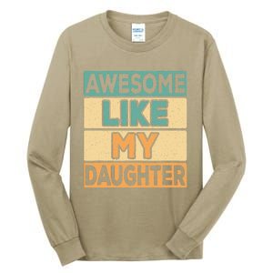 Awesome Like My Daughter Dad Mom Retro Funny Father Mother Tall Long Sleeve T-Shirt