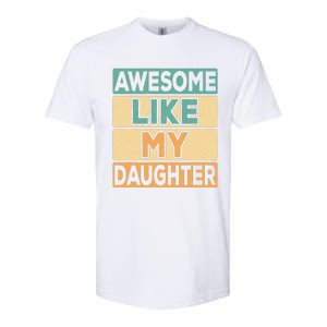 Awesome Like My Daughter Dad Mom Retro Funny Father Mother Softstyle CVC T-Shirt