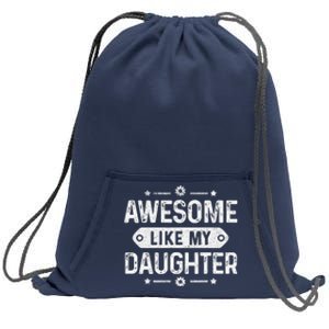 Awesome Like My Daughter Funny Fathers Day For Husband Sweatshirt Cinch Pack Bag