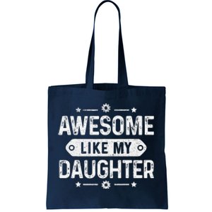 Awesome Like My Daughter Funny Fathers Day For Husband Tote Bag