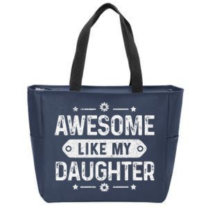 Awesome Like My Daughter Funny Fathers Day For Husband Zip Tote Bag