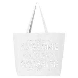 Awesome Like My Daughter Funny Fathers Day For Husband 25L Jumbo Tote