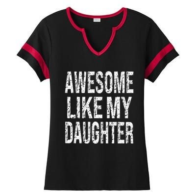 awesome like my daughter funny dad birthday father's day Ladies Halftime Notch Neck Tee