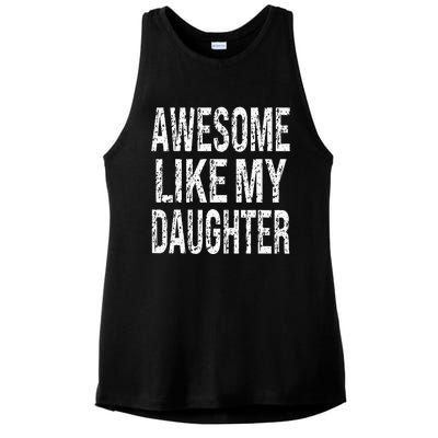 awesome like my daughter funny dad birthday father's day Ladies PosiCharge Tri-Blend Wicking Tank