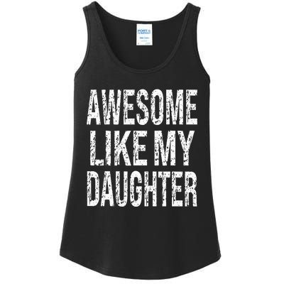 awesome like my daughter funny dad birthday father's day Ladies Essential Tank