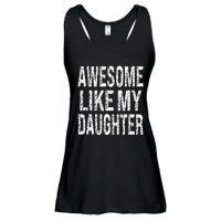 awesome like my daughter funny dad birthday father's day Ladies Essential Flowy Tank