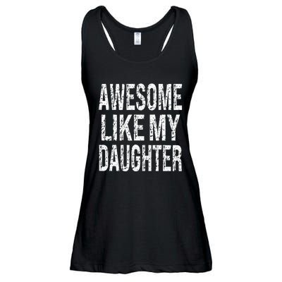 awesome like my daughter funny dad birthday father's day Ladies Essential Flowy Tank