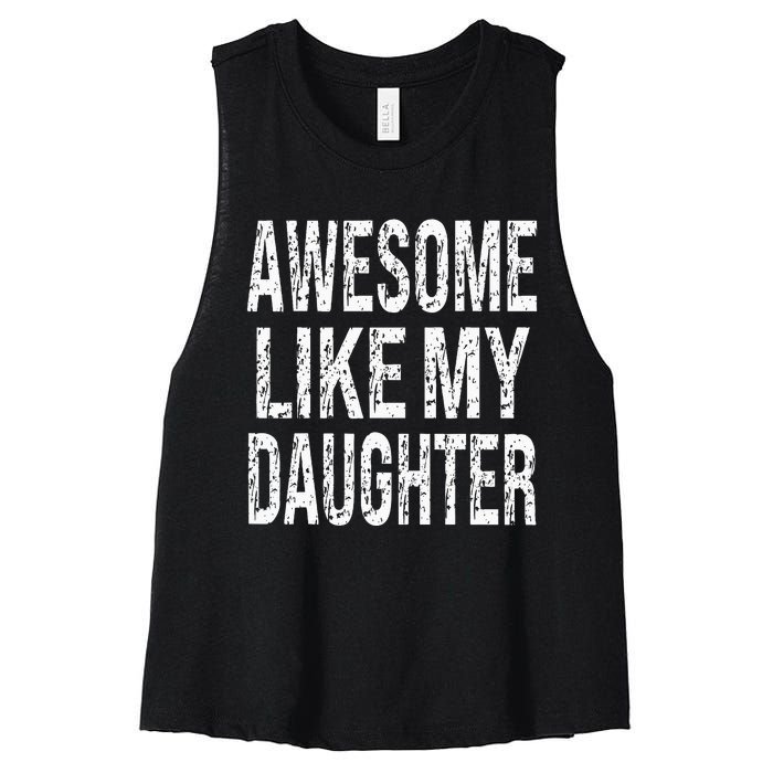 awesome like my daughter funny dad birthday father's day Women's Racerback Cropped Tank