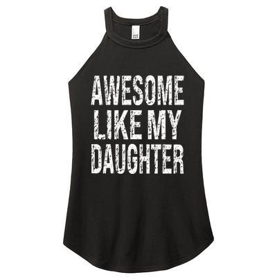 awesome like my daughter funny dad birthday father's day Women's Perfect Tri Rocker Tank